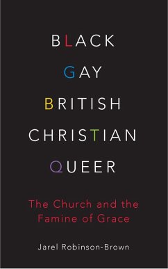 Black, Gay, British, Christian, Queer (eBook, ePUB) - Robinson-Brown, Jarel