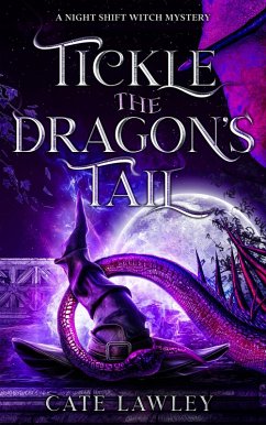 Tickle the Dragon's Tail (Night Shift Witch, #3) (eBook, ePUB) - Lawley, Cate