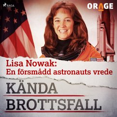 Lisa Nowak: En försmådd astronauts vrede (MP3-Download) - Orage