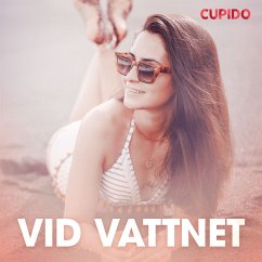 Vid vattnet - erotiska noveller (MP3-Download) - Cupido