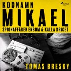Kodnamn Mikael: spionaffären Enbom och kalla kriget (MP3-Download)