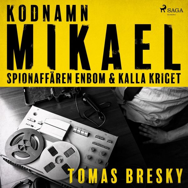 Kodnamn Mikael: spionaffären Enbom och kalla kriget (MP3-Download)