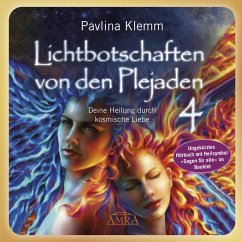 Lichtbotschaften von den Plejaden Band 4 (Ungekürzte Lesung und Heilsymbol »Segen für alle«) (MP3-Download) - Klemm, Pavlina
