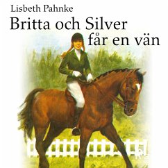 Britta och Silver får en vän (MP3-Download) - Pahnke, Lisbeth