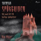 Svenska spökguiden: följ med till 110 kusliga spökplatser (MP3-Download)
