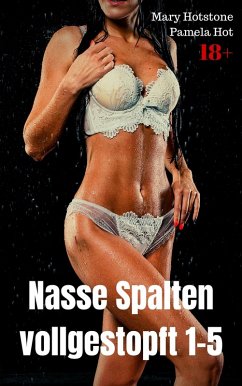 Cover Nasse Spalten vollgestopft 1-5 (eBook, ePUB)