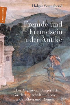 Fremde und Fremdsein in der Antike (eBook, ePUB) - Sonnabend, Holger
