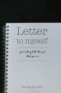 Cover Letter To Myself You're Doing Better Than You think You Are (eBook, ePUB)