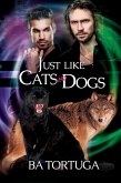 Just Like Cats and Dogs (Sanctuary, #1) (eBook, ePUB)