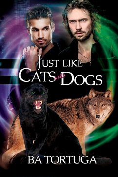 Cover Just Like Cats and Dogs (Sanctuary, #1) (eBook, ePUB)