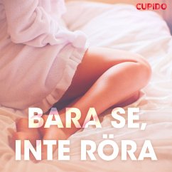 Bara se, inte röra – erotiska noveller (MP3-Download) - Cupido