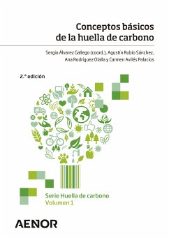 Conceptos básicos de la huella de carbono (eBook, ePUB) - Álvarez Gallego, Sergio; Rubio Sánchez, Agustín; Rodríguez Olalla, Ana; Avilés Palacios, Carmen