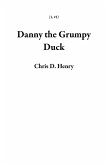 Danny the Grumpy Duck (1, #1) (eBook, ePUB)