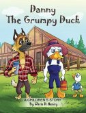Danny the Grumpy Duck (1, #1) (eBook, ePUB) Danny the Grumpy Duck (1, #1) (eBook, ePUB)