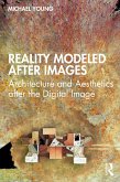 Reality Modeled After Images (eBook, PDF) Reality Modeled After Images (eBook, PDF)