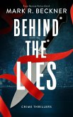 Behind The Lies - Crime Thrillers (eBook, ePUB) Behind The Lies - Crime Thrillers (eBook, ePUB)