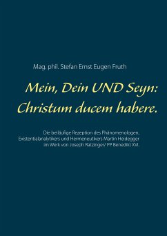 Mein, Dein UND Seyn: Christum ducem habere. (eBook, ePUB) - Fruth, Mag. phil. Stefan Ernst Eugen