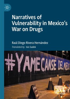 Narratives of Vulnerability in Mexico's War on Drugs - Diego Rivera Hernández, Raúl