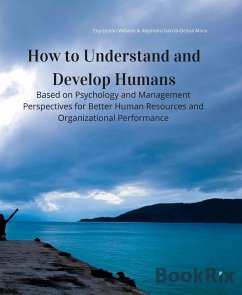 How to Understand and Develop Humans (eBook, ePUB) - García-Ochoa Mora, Alejandra; Lestari Widarni, Eny