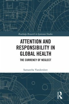 Attention and Responsibility in Global Health (eBook, PDF) - Vanderslott, Samantha