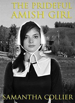 The Prideful Amish Girl (eBook, ePUB) - Collier, Samantha