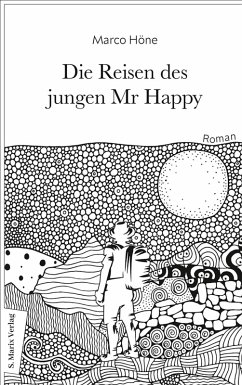 Die Reisen des jungen Mr Happy (eBook, ePUB) - Höne, Marco