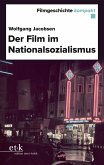 Filmgeschichte kompakt - Der Film im Nationalsozialismus (eBook, PDF)
