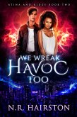 We Wreak Havoc Too (Atina and Ridge, #2) (eBook, ePUB)