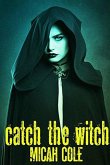 Catch the Witch (eBook, ePUB)