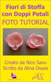 Fiori di Stoffa con Doppi Petali Foto Tutorial (eBook, ePUB)