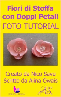 Cover Fiori di Stoffa con Doppi Petali Foto Tutorial (eBook, ePUB)
