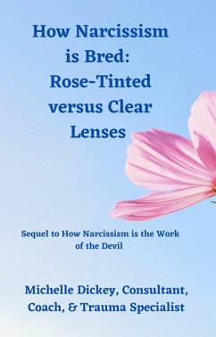 Cover How Narcissism is Bred: Rose-Tinted versus Clear Lenses (eBook, ePUB)