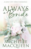 Always a Bride: A Small Town Sweet Romance (Always in Love, #1) (eBook, ePUB) Always a Bride: A Small Town Sweet Romance (Always in Love, #1) (eBook, ePUB)