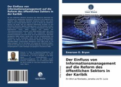 Der Einfluss von Informationsmanagement auf die Reform des öffentlichen Sektors in der Karibik - Bryan, Emerson O.