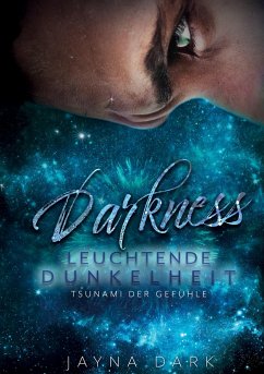 Darkness - Leuchtende Dunkelheit - Dark, Jayna