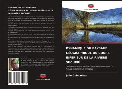 DYNAMIQUE DU PAYSAGE GÉOGRAPHIQUE DU COURS INFÉRIEUR DE LA RIVIÈRE SUCURIÚ - Guimarães, Julio