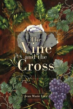The Vine and the Cross - Ivey, Jean Marie