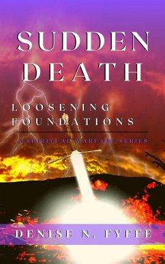 Sudden Death: Loosening Foundations (eBook, ePUB) - Fyffe, Denise N.