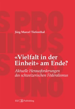 «Vielfalt in der Einheit» am Ende? (eBook, PDF) - Tiefenthal, Jürg Marcel