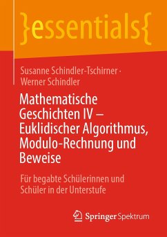 Mathematische Geschichten IV – Euklidischer Algorithmus, Modulo-Rechnung und Beweise (eBook, PDF) - Schindler-Tschirner, Susanne; Schindler, Werner