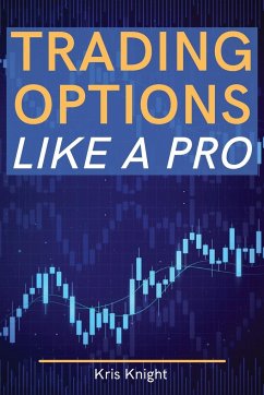 Trading Options like a Pro - Knight, Kris