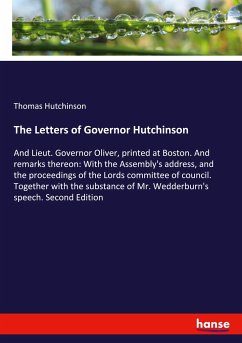 The Letters of Governor Hutchinson - Hutchinson, Thomas