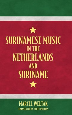 Surinamese Music in the Netherlands and Suriname - Weltak, Marcel