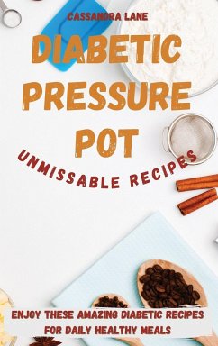 Diabetic Pressure Pot Unmissable Recipes - Lane, Cassandra