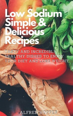 Low Sodium Simple & Delicious Recipes - Hopper, Alfred