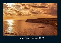 Unser Heimatplanet 2022 Fotokalender DIN A4 - Tobias Becker