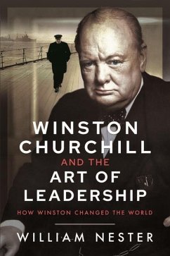 Winston Churchill and the Art of Leadership - Nester, William