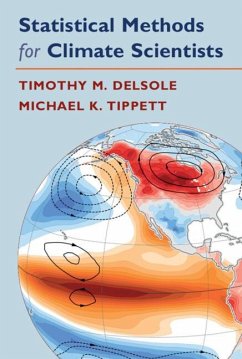Statistical Methods for Climate Scientists - DelSole, Timothy (George Mason University, Virginia); Tippett, Michael (Columbia University, New York)