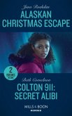 Alaskan Christmas Escape / Colton 911: Secret Alibi