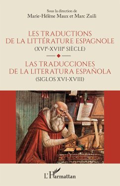 Les traductions de la littérature espagnole (XVIe-XVIIe siècle) - Maux, Marie-Hélène; Zuili, Marc